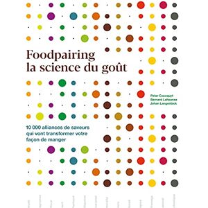 Coucquyt, Peter Foodpairing: 10 000 alliances de saveurs qui vont transformer votre façon de manger Coucquyt, Peter Foodpairing: 10 000 alliances de saveurs qui vont transformer votre façon de manger