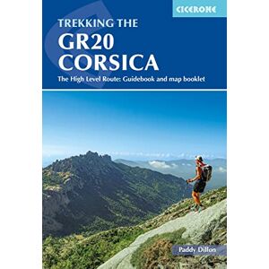 Dillon, Paddy Trekking the GR20 Corsica: The High Level Route: Guidebook and map booklet (Cicerone Guides) Dillon, Paddy Trekking the GR20 Corsica: The High Level Route: Guidebook and map booklet (Cicerone Guides)
