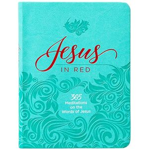 Ray Comfort Jesus in Red: 365 Meditations on the Words of Jesus Ray Comfort Jesus in Red: 365 Meditations on the Words of Jesus