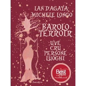 D'Agata, Ian BAROLO TERROIR: UVE CRU PERSONE LUOGHI (Wines, Grapes and Terroirs of Italy) D'Agata, Ian BAROLO TERROIR: UVE CRU PERSONE LUOGHI (Wines, Grapes and Terroirs of Italy)