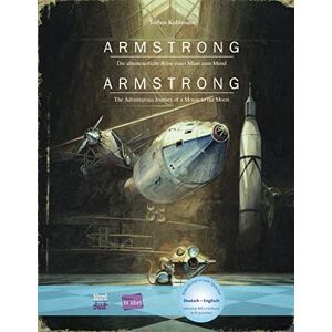 Kuhlmann, Torben Armstrong: Die abenteuerliche Reise einer Maus zum Mond / Kinderbuch Deutsch-Englisch mit MP3-Hörbuch zum Herunterladen Kuhlmann, Torben Armstrong: Die abenteuerliche Reise einer Maus zum Mond / Kinderbuch Deutsch-Englisch mit MP3-Hörbuch zum Herunterladen