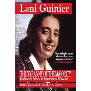 Guinier, Lani Tyranny of the Majority: Funamental Fairness in Representative Democracy Guinier, Lani Tyranny of the Majority: Funamental Fairness in Representative Democracy
