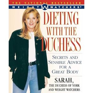 Ferguson, Sarah The Duchess Of York Dieting With the Duchess: Secrets and Sensible Advice for a Great Body (Weight Watchers) Ferguson, Sarah The Duchess Of York Dieting With the Duchess: Secrets and Sensible Advice for a Great Body (Weight Watchers)