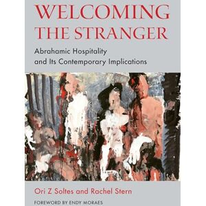 Welcoming the Stranger: Abrahamic Hospitality and Its Contemporary Implications Welcoming the Stranger: Abrahamic Hospitality and Its Contemporary Implications