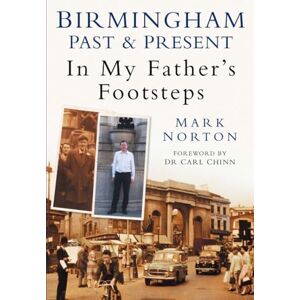 Symantec Birmingham Past & Present: In My Father's Footsteps Symantec Birmingham Past & Present: In My Father's Footsteps