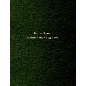 Logbooks, Abatron Boiler Room Maintenance Log book: Repair, operate, maintain and checking journal for boiler room engineers operation Green leather print design Logbooks, Abatron Boiler Room Maintenance Log book: Repair, operate, maintain and checking journal for boiler room engineers operation Green leather print design