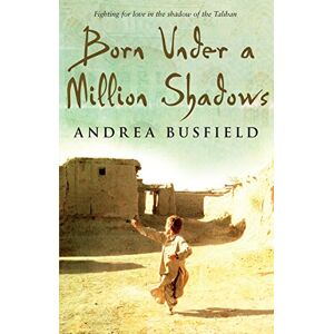 Busfield, Andrea Born Under a Million Shadows Busfield, Andrea Born Under a Million Shadows