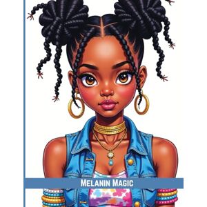 Grace, Eloy Melanin Magic: Anime Black Girls Coloring Book Grace, Eloy Melanin Magic: Anime Black Girls Coloring Book