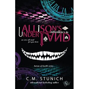 Stunich, C.M. Allison's Adventures in Underland: A Dark Reverse Harem Romance (Harem of Hearts) Stunich, C.M. Allison's Adventures in Underland: A Dark Reverse Harem Romance (Harem of Hearts)