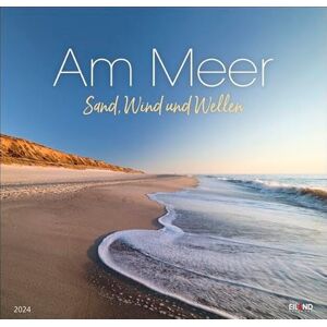Eiland in Athesia Kalenderverlag GmbH Am Meer Edition Kalender 2024: Sand, Wind und Wellen Eiland in Athesia Kalenderverlag GmbH Am Meer Edition Kalender 2024: Sand, Wind und Wellen