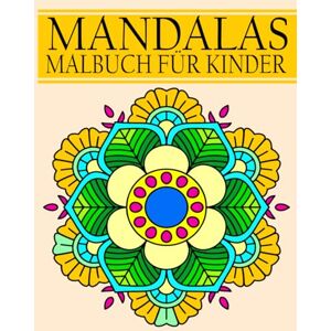 Publishing, MANDOUR Einfache Mandalas Malbuch für Kinder: 50 einfachen Mandala-Mustern Zum Ausmalen und Entspannen – Perfekt für kleine Künstler Publishing, MANDOUR Einfache Mandalas Malbuch für Kinder: 50 einfachen Mandala-Mustern Zum Ausmalen und Entspannen – Perfekt für kleine Künstler