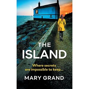 Grand, Mary The Island: A heart-stopping psychological thriller that will keep you hooked Grand, Mary The Island: A heart-stopping psychological thriller that will keep you hooked