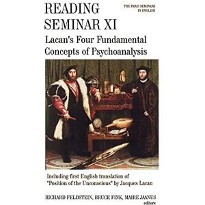 Reading Seminar XI: Lacan's Four Fundamental Concepts of Psychoanalysis: The Paris Seminars in English (Suny Series, Psychoanalysis & Culture) (SUNY series in Psychoanalysis and Culture) Reading Seminar XI: Lacan's Four Fundamental Concepts of Psychoanalysis: The Paris Seminars in English (Suny Series, Psychoanalysis & Culture) (SUNY series in Psychoanalysis and Culture)
