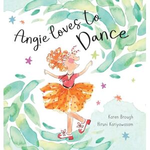 Brough, Karen Angie Loves to Dance: Finding Joy in Life's Adventures Brough, Karen Angie Loves to Dance: Finding Joy in Life's Adventures