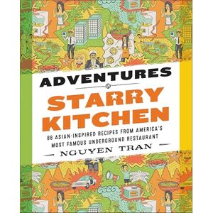 HarperOne Adventures in Starry Kitchen: 88 Asian-Inspired Recipes from America's Most Famous Underground Restaurant HarperOne Adventures in Starry Kitchen: 88 Asian-Inspired Recipes from America's Most Famous Underground Restaurant