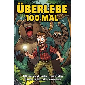 Camper., verrückter Überlebe 100 Mal Lustiges Klobuch für Camper: Unnützes Wissen für Camper und Klugscheißer – könnte dein Leben retten 101 humorvolle Wege, um die ... des Camper Perfektes Geschenk für camper Camper., verrückter Überlebe 100 Mal Lustiges Klobuch für Camper: Unnützes Wissen für Camper und Klugscheißer – könnte dein Leben retten 101 humorvolle Wege, um die ... des Camper Perfektes Geschenk für camper