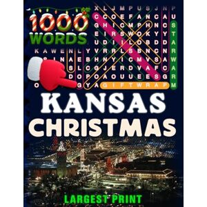 STATES OF AMERICA WORD SEARCH BOOKS Kansas Christmas Word Search (Large Print): 50 Local Word-Find Puzzles • 20 Words Each • 1000 Kansas Terms • Answers Included • Easy to Read for ... (50 States Christmas Word Search Collection) STATES OF AMERICA WORD SEARCH BOOKS Kansas Christmas Word Search (Large Print): 50 Local Word-Find Puzzles • 20 Words Each • 1000 Kansas Terms • Answers Included • Easy to Read for ... (50 States Christmas Word Search Collection)