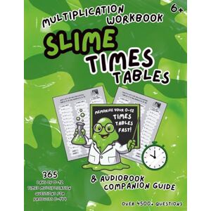 Slime, Professor Multiplication Workbook Slime Times Tables & Audiobook Companion Guide: 365 Days of 0-12 Timed Multiplication Questions for Products 0-144: Homelearning Prompts to Help You Memorize Fast Slime, Professor Multiplication Workbook Slime Times Tables & Audiobook Companion Guide: 365 Days of 0-12 Timed Multiplication Questions for Products 0-144: Homelearning Prompts to Help You Memorize Fast