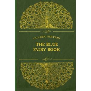 Lang, Andrew THE BLUE FAIRY BOOK: With original illustrations Lang, Andrew THE BLUE FAIRY BOOK: With original illustrations