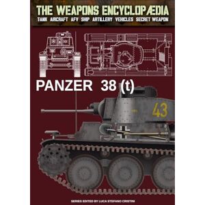 Cristini, Luca Stefano Panzer 38(t): 14 (The Weapons Encyclopaedia) Cristini, Luca Stefano Panzer 38(t): 14 (The Weapons Encyclopaedia)