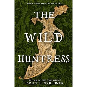 Lloyd-Jones, Emily The Wild Huntress Lloyd-Jones, Emily The Wild Huntress