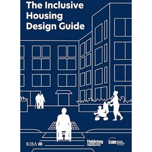 Habinteg Housing Association The Inclusive Housing Design Guide Habinteg Housing Association The Inclusive Housing Design Guide