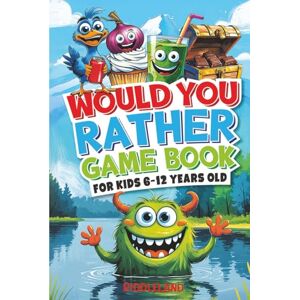 Riddleland Would You Rather Game Book: For Kids 6-12 Years Old: The Book of Silly Scenarios, Challenging Choices, and Hilarious Situations the Whole Family Will Love (Game Book Gift Ideas) Riddleland Would You Rather Game Book: For Kids 6-12 Years Old: The Book of Silly Scenarios, Challenging Choices, and Hilarious Situations the Whole Family Will Love (Game Book Gift Ideas)