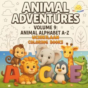 Raman, Rangan ANIMAL ADVENTURES – Volume 9: Animal Alphabet A–Z: Learn Letters with Cute Baby Animals from A to Z! Raman, Rangan ANIMAL ADVENTURES – Volume 9: Animal Alphabet A–Z: Learn Letters with Cute Baby Animals from A to Z!