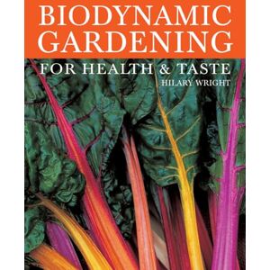 Hilary Wright Biodynamic Gardening: For Health and Taste Hilary Wright Biodynamic Gardening: For Health and Taste
