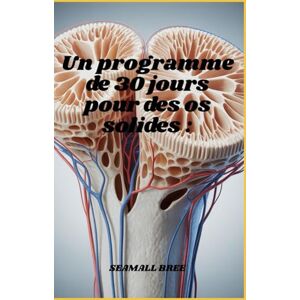BREE, SEAMALL Un programme de 30 jours pour des os solides BREE, SEAMALL Un programme de 30 jours pour des os solides