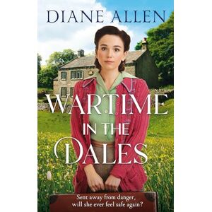 Allen, Diane A Wartime in the Dales: A gritty, heart-warming Yorkshire saga set in World War Two Allen, Diane A Wartime in the Dales: A gritty, heart-warming Yorkshire saga set in World War Two