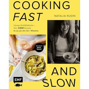 Rudin, Natalia Cooking Fast and Slow: Lässige Wohlfühlküche Über 100 Rezepte in 15 30 60 60+ Minuten Überwiegend plant-based Rudin, Natalia Cooking Fast and Slow: Lässige Wohlfühlküche Über 100 Rezepte in 15 30 60 60+ Minuten Überwiegend plant-based