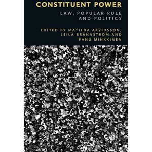 Constituent Power: Law, Popular Rule and Politics Constituent Power: Law, Popular Rule and Politics