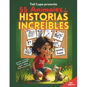 Roines, Carolina Tati Lupa presenta, 55 animales y sus historias increíbles: Historias inspiradoras para niñas y niños curiosos de 7-10 años. Conocerás animales valientes, leales o sorprendentes, que cambiaron vidas. Roines, Carolina Tati Lupa presenta, 55 animales y sus historias increíbles: Historias inspiradoras para niñas y niños curiosos de 7-10 años. Conocerás animales valientes, leales o sorprendentes, que cambiaron vidas.