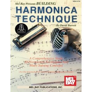 Barrett, David Building Harmonica Technique: A Comprehensive Study of Harmonica Techniques and Blues Soloing Concepts Barrett, David Building Harmonica Technique: A Comprehensive Study of Harmonica Techniques and Blues Soloing Concepts
