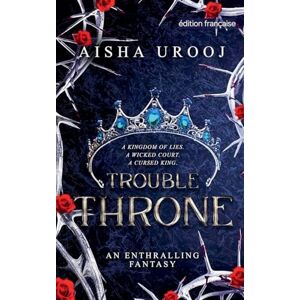 Urooj, Aisha Trouble Throne: édition française (5) Urooj, Aisha Trouble Throne: édition française (5)
