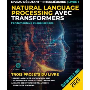 Technologies, Cuantum Natural Language Processing avec Transformers: Fondamentaux et applications: Guide pratique. Du débutant à l'intermédiaire : création d'applications linguistiques intelligentes Technologies, Cuantum Natural Language Processing avec Transformers: Fondamentaux et applications: Guide pratique. Du débutant à l'intermédiaire : création d'applications linguistiques intelligentes