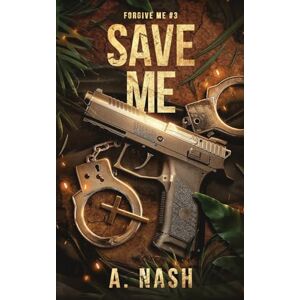 Nash, Ariana Save Me: 3 (Forgive Me) Nash, Ariana Save Me: 3 (Forgive Me)