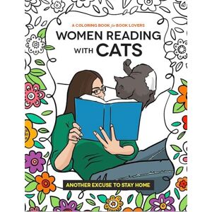 Women Reading with Cats Coloring & Activity Book: A Pawsitively Purr-Fect Pastime for Feline Cozy Women Reading with Cats Coloring & Activity Book: A Pawsitively Purr-Fect Pastime for Feline Cozy