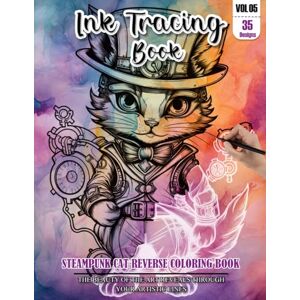 CHAPMAN, LESLIE Ink Tracing Book: Stress relief reverse steampunk Cat Coloring Book for adults: mindfully Follow white lines to Uncover 35 cute steampunk Cat arts ... pages a perfect gift for Cat lovers VOL(5) CHAPMAN, LESLIE Ink Tracing Book: Stress relief reverse steampunk Cat Coloring Book for adults: mindfully Follow white lines to Uncover 35 cute steampunk Cat arts ... pages a perfect gift for Cat lovers VOL(5)