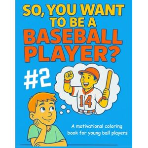 Knez, Coach So, You Want To Be A Baseball Player? #2 Knez, Coach So, You Want To Be A Baseball Player? #2