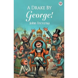 Trevena, John A Drake By George! (Edition1) Trevena, John A Drake By George! (Edition1)
