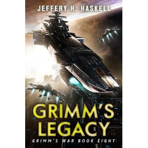 Haskell, Jeffery H. Grimm's Legacy: 8 (Grimm's War) Haskell, Jeffery H. Grimm's Legacy: 8 (Grimm's War)