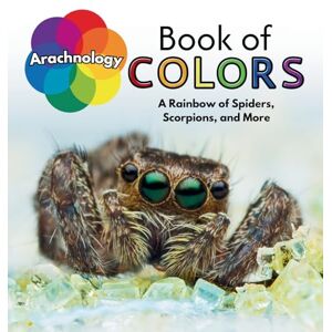 Lee Arachnology Book of Colors: A Rainbow of Spiders, Scorpions, and More (Nature's Kaleidoscope of Colors) Lee Arachnology Book of Colors: A Rainbow of Spiders, Scorpions, and More (Nature's Kaleidoscope of Colors)