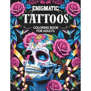 MICHAELA ENIGMATIC TATTOOS: A High-End Adult Coloring Book with Animals, Flowers, Fantasy Characters, Skulls and Complex Designs to Help You Relax and Relieve Stress ! MICHAELA ENIGMATIC TATTOOS: A High-End Adult Coloring Book with Animals, Flowers, Fantasy Characters, Skulls and Complex Designs to Help You Relax and Relieve Stress !