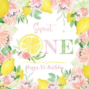 Happy Little Years Sweet One Happy 1st Birthday Guest Book: Floral Lemon Guest Sign In for Baby Girl First Bday Party with Gift Log Yellow & Pink Lemonade Happy Little Years Sweet One Happy 1st Birthday Guest Book: Floral Lemon Guest Sign In for Baby Girl First Bday Party with Gift Log Yellow & Pink Lemonade