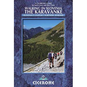 Carey, Justi Walking in Slovenia: The Karavanke (Cicerone Guides) Carey, Justi Walking in Slovenia: The Karavanke (Cicerone Guides)