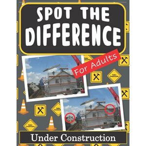Harris, Drew Spot the Difference Book for Adults Under Construction: Hidden Picture Puzzles for Adults with Construction Pictures Harris, Drew Spot the Difference Book for Adults Under Construction: Hidden Picture Puzzles for Adults with Construction Pictures
