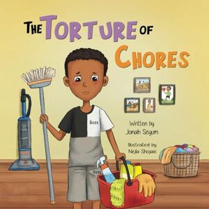 Seyum, Jonah The Torture of Chores (Jonah’s Global Footprints) Seyum, Jonah The Torture of Chores (Jonah’s Global Footprints)
