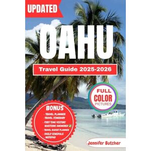 BUTCHER, JENN JENNIFER OAHU TRAVEL GUIDE 2025-2026: Your All-in-One Guide to Oahu’s Top Beaches, Family Adventures, Local Culture, and Breathtaking Hikes BUTCHER, JENN JENNIFER OAHU TRAVEL GUIDE 2025-2026: Your All-in-One Guide to Oahu’s Top Beaches, Family Adventures, Local Culture, and Breathtaking Hikes
